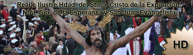 "Real e Ilustre Hdad. del Stmo. Cristo Expiración, Ntra. Sra. Esperanza y San Juan Evangelista"